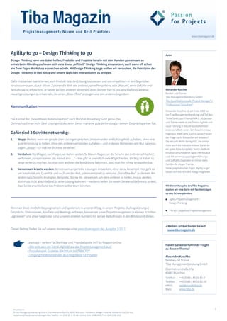 1
www.tibamagazin.de
Agility to go – Design Thinking to go
Design Thinking kann uns dabei helfen, Produkte und Projekte iterativ mit dem Kunden gemeinsam zu
entwickeln. Allerdings scheuen sich viele davor „offiziell“ Design Thinking einzusetzen, auch wenn oft schon
ein Zwei-Tages-Workshop ausreichen würde. Mit Design Thinking to go wollen wir versuchen, die Prinzipien des
Design Thinkings in den Alltag und unsere täglichen Interaktionen zu bringen.
Dafür müssen wir zuerst lernen, vom Produkt bzw. der Lösung loszulassen und uns empathisch in den Gegenüber
hineinzuversetzen, durch aktives Zuhören die Welt des anderen, seine Perspektive, sein „Warum“, seine Gefühle und
Bedürfnisse zu erforschen. Je besser wir den anderen verstehen, desto leichter fällt es uns anschließend, kreative,
neuartige Lösungen zu entwickeln, die einen „Wow-Effekt“ erzeugen und den anderen begeistern.
Kommunikation
Das Format der „Gewaltfreien Kommunikation“ nach Marshall Rosenberg nutzt genau das.
Demnach soll man nicht über Lösungen diskutieren, bevor man eine gute Verbindung zu seinem Gesprächspartner hat.
Dafür sind 3 Schritte notwendig:
1.	 Stopp: Merken, wenn wir gerade über Lösungen sprechen, ohne einander wirklich zugehört zu haben, ohne eine
gute Verbindung zu haben, ohne den anderen verstanden zu haben – und in diesen Momenten den Mut haben zu
sagen: „Stopp – ich möchte dich erst verstehen“.
2.	 Verstehen: Rückfragen, nachfragen, verstehen wollen, 5x Warum fragen, „in die Schuhe des anderen schlüpfen“,
verifizieren, paraphrasieren „du meinst also …“ – hier gibt es unendlich viele Möglichkeiten. Wichtig ist dabei, so
lange weiter zu machen, bis man vom anderen die Bestätigung bekommt, dass man ihn richtig verstanden hat.
3.	 Gemeinsam kreativ werden: Gemeinsam un-perfekte Lösungen entwickeln, ohne sie zu bewerten! Hier geht es
um Kreativität und Quantität und auch um den Mut, unkonventionell zu sein und „Out of the Box“ zu denken. Am
besten dazu Skizzen, Analogien, Beispiele, Stories etc. verwenden, um dem anderen zu helfen, neu zu denken.
Man muss nicht abschließend zu einer Lösung kommen – meistens helfen die neuen Denkanstöße bereits so weit,
dass beide anschließend das Problem selbst lösen könnten.
Wenn wir diese drei Schritte pragmatisch und spielerisch in unseren Alltag, in unsere Projekte, (Auftragsklärungs-)
Gespräche, Diskussionen, Konflikte und Meetings einbauen, können wir unser Projektmanagement in kleinen Schritten
„agilisieren“ und unser Gegenüber (also unseren direkten Kunden) mit seinen Bedürfnissen in den Mittelpunkt stellen.
Diesen Beitrag finden Sie auf unserer Homepage unter www.tibamagazin.de - Ausgabe 1/2017.
» Weitere Artikel finden Sie auf
www.tibamagazin.de
Impressum:
©Tiba Managementberatung GmbH, Elsenheimerstraße 47a, 80687 München - Redaktion: Margot Piasecka, Referentin CoC Zentral,
redaktion@tiba.de www.tibamagazin.de, Telefon: +49 (0)89 89 31 61-66 - Online ISSN-2198-1663, Print ISSN 2198-1655
Lesetipps – weitere Fachbeiträge und Praxisbeispiele im Tiba Magazin online:
» Wie wirkt sich der Trend „Agilität“ auf das Projektmanagement aus?
» Praxisbeispiel. Gezieltes Wachstum mit PRINCE2®
» Umgang mit Widerständen als Erfolgsfaktor für Projekte
Alexander Koschke
Berater und Trainer
Tiba Managementberatung GmbH
Tiba Qualifikationsstufe “Project Manager” /
“Professional Consultant”
Alexander Koschke ist seit Ende 2008 bei
der Tiba Managementberatung und Teil des
Think Tanks zum Thema PM 4.0. Als Berater
und Trainer treibt er das Thema Agilität und
neue Führung in Industrieunternehmen
leidenschaftlich voran. Der Maschinenbau-
Ingenieur (MBA) geht auch in seiner Freizeit
der Frage nach: Wie wollen wir arbeiten?
Die aktuelle Welle der Agilität, die immer
mehr auch die Industrie erfasst, bietet da
ein gutes Forschungsfeld. Durch die Kom-
bination verschiedener agiler PM-Ansätze
und mit seinen ausgeprägten Führungs-
und Softskills begeistert er immer mehr
Kunden für dieses Thema.
Seine pragmatischen Tipps „Agility to go“
lassen sich leicht in den Alltag integrieren.
Autor
Haben Sie weiterführende Fragen
zu diesem Thema?
Alexander Koschke
Berater und Trainer
Tiba Managementberatung GmbH
Elsenheimerstraße 47a
80687 München
Telefon: 	 +49 (0)89 / 89 31 61-0
Telefax: 	 +49 (0)89 / 89 31 61-20
eMail: 	 redaktion@tiba.de
Web: 	 www.tiba.de
Mit dieser Ausgabe des Tiba Magazins
starten wir eine Serie mit Fachbeiträgen
zu den Schwerpunkten
Agiles Projektmanagement /
Design Thinking
PM 4.0 / Adaptives Projektmanagement
 