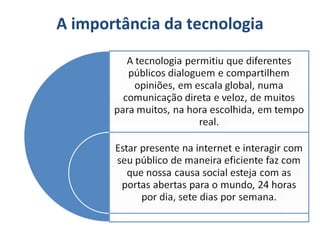 A importância da tecnologia
 