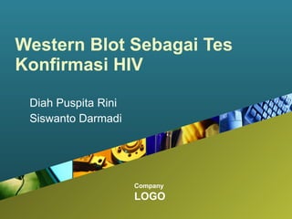 Western Blot Sebagai Tes Konfirmasi HIV  Diah Puspita Rini Siswanto Darmadi 