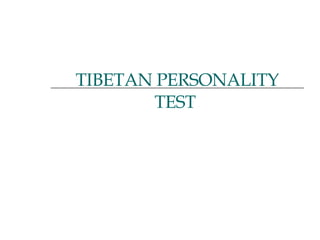 TIBETAN PERSONALITY TEST  
