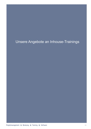Unsere Angebote an Inhouse-Trainings




                                       19
 