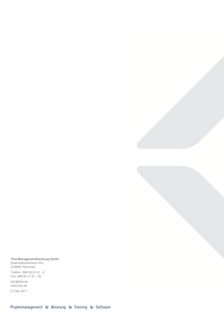 Tiba Managementberatung GmbH
Elsenheimerstrasse 47a
D-80687 München
Telefon: 089 89 31 61 - 0
Fax: 089 89 31 61 - 20
info@tiba.de
www.tiba.de
© Tiba 2011
 