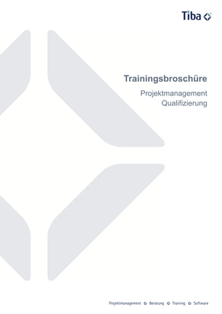 Trainingsbroschüre
   Projektmanagement
         Qualifizierung
 