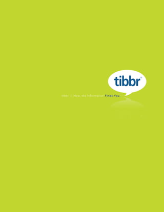 tibbr | Now, the Information Finds You.
 