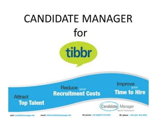 CANDIDATE MANAGER
for
 