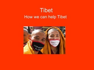 Tibet How we can help Tibet 