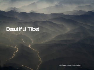 Beautif ul Tibet




                   http://www.trekearth.com/gallery
 