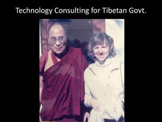 Technology Consulting for Tibetan Govt.
 