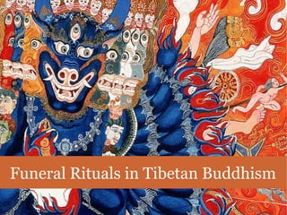 Funeral Rituals in Tibetan Buddhism
 