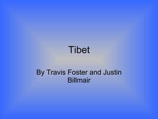 Tibet By Travis Foster and Justin Billmair 
