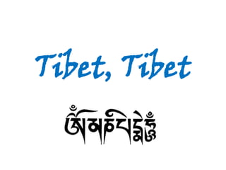 Tibet, Tibet
 