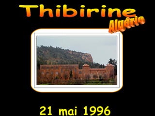 21 mai 1996 Thibirine Algérie 