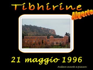 21 maggio 1996 Tibhirine Algeria Andare avanti a piacere 