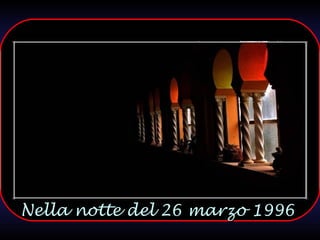 Nella notte del 26 marzo 1 996 