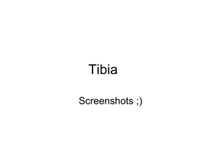 Tibia Screenshots ;) 