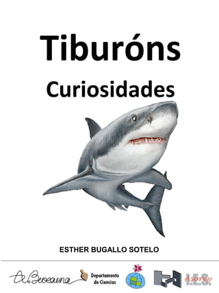 Tiburóns
Curiosidades
ESTHER BUGALLO SOTELO
 