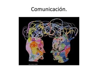 Comunicación.