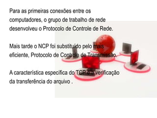 O IMP também servia como uma interface para oMainframe, como apenas os IMP estavaminterconectados na rede, esse tarefa ficou designadasub-rede IMP.