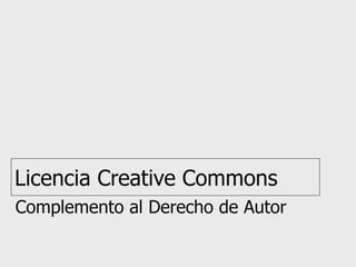 Licencia Creative Commons Complemento al Derecho de Autor 