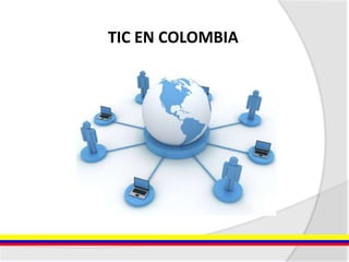 TIC EN COLOMBIA
 