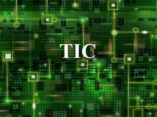 TIC 
 