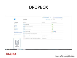 DROPBOX
SALIDA
https://flic.kr/p/A7mEQx
 