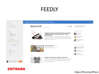 FEEDLY
ENTRADA
https://flic.kr/p/zPPwvt
 