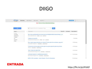 DIIGO
ENTRADA
https://flic.kr/p/zPL6Gf
 