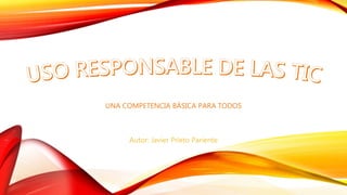 UNA COMPETENCIA BÁSICA PARA TODOS
Autor: Javier Prieto Pariente
 