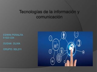 Tecnologías de la información y
comunicación
 