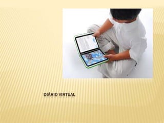 DIÁRIO VIRTUAL
 