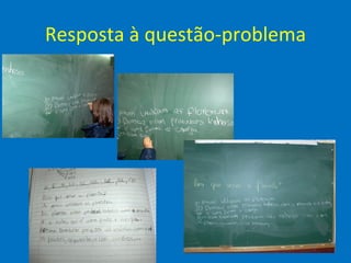 Resposta à questão-problema
 