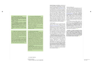 volonté d’irriguer son territoire, compte tenu de 
son positionnement géographique, démogra-phique 
et économique. Elle a constitué un syndi-cat 
mixte appelé “DORSAL” (www.dorsal.fr) avec 
les Départements de la Corrèze, de la Creuse et 
de la Haute-Vienne, la Communauté d’agglomé-ration 
de Brive, les Communautés de communes 
de Guéret-Saint-Vaury et du Pays de Tulle ainsi 
que la Ville de Limoges. “DORSAL” a établi un 
cahier des charges et lancé la procédure de délé-gation 
de service public. Le groupement Axione 
Sogetrel a été choisi pour construire le réseau 
qui va permettre à l’ensemble du Limousin d’ac-céder 
au haut et très haut débit et le gérer à ses 
risques et périls pour une durée de 20 ans. À l’is-sue 
de cette période, l’infrastructure devient la 
propriété du syndicat “DORSAL” et de fait, un 
domaine public qui est un bien inaliénable. u21 
La Région alsace 
Elle a confié au groupe LD Collectivités-SOGE-TREL- 
EVC, réuni au sein d’Alsace Connexia 
(www.alsace-connexia.com), la réalisation et l’ex-ploitation 
de cette infrastructure. Le montant des 
investissements de premier établissement est 
évalué à 37 millions d’euros, auxquels la Région 
apporte 20,4 millions d’euros. La concession éta-blie 
sur une durée de quinze ans prévoit notam-ment 
l’application de principes de neutralité et de 
non discrimination, une péréquation tarifaire et 
une clause garantissant la qualité de service, 
assortie de pénalités en cas de manquement. 
L’originalité du projet repose sur la mutualisa-tion 
avec les infrastructures existantes. La bou-cle 
de 930 km en cours de réalisation s’appuie en 
effet sur les réseaux câblés (20 % de l’ensemble), 
sur les infrastructures de RTE (Réseau de 
Transport d’Électricité) et d’Électricité de 
Strasbourg mais aussi sur les infrastructures 
déjà déployées par les Régies de câble ou d’élec-tricité 
locales.Au final, pour assurer la connexion 
des trente villes retenues par la Région, une cen-taine 
de kilomètres seulement seront réalisés en 
direct. Une solution qui garantit l’intérêt général 
puisque les investissements déjà effectués 
seront mieux rentabilisés et les coûts de réalisa-tion 
sensiblement réduits. u22 
La Région rhône-alpes 
Elle a pris l’initiative, conformément à ses mis-sions, 
de définir la cohérence régionale d’une cou-verture 
“bon débit” (10), les complémentarités 
interdépartementales et infradépartementales, à 
travers le projet Société de l’information pour le 
développement de Rhône-Alpes (SIDERHAL) 
(www.rhonealpes.fr). Elle associe à sa démarche 
les départements et les structures intercommu-nales. 
La Région organise un réseau de collecte, 
réseau qui dessert toutes les villes et les zones 
d’activité importantes… avec pour objectif, au 
terme du mandat, le raccordement des principa-les 
zones d’activité économique en fibre jusqu’au 
bâtiment… 
Les territoires les plus fragiles doivent être 
desservis par le “bon” débit en s’appuyant sur les 
zones les plus denses. En attendant la mise en 
oeuvre de plans de développement structurants 
d’infrastructures de télécommunications sur 
l’ensemble du territoire, la Région travaillera aux 
côtés de ces territoires à la couverture tempo-raire 
en haut débit à l’aide de technologies alter-natives 
(hertzien, satellitaire…). u23 
Conclusion : la volonté qui apparaît de façon 
très claire en filigrane de ces trois régions, et plus 
encore à travers celui de la Région Limousin, est 
celle de maîtriser politiquement l’aménagement 
numérique de leurs territoires, quel que soit l’état 
des concurrences, dans un souci constant d’équili-bre, 
de cohésion sociale et territoriale. u24 
23 
<10> Voir définition du “Bon 
Débit” en page 2 
Les exemples régionaux 
La Région Limousin 
Il s’agit de la Région qui a exprimé la plus forte 
22 
22 uLa Région Alsace s'engage pour le très haut débit 
Dans le cadre de sa compétence d’aménagement du terri-toire, 
elle a décidé, conformément aux dispositions de 
l’article L.1425-1 du Code Général des collectivités terri-toriales, 
d’établir et d’exploiter un réseau de communica-tions 
électroniques à haut débit, afin de favoriser l’appa-rition 
et/ou le développement d’offres de services dans 
ces villes et leur arrière-pays. 
En créant le réseau régional à haut débit, la Région Alsace 
répond à des enjeux d’aménagement du territoire et de 
développement économique grâce à un atout régional. 
Afin d’éviter la fracture numérique à l’intérieur et l’encla-vement 
de l’Alsace dans ses relations avec son environne-ment, 
la Région Alsace a décidé la mise en place d’une 
infrastructure régionale de télécommunications reliant 
trente villes d’Alsace, grandes, moyennes et petites. 
23 uLes motivations de la Région Rhône-Alpes 
Attentive à la nécessité de l’action publique pour lutter 
contre les disparités territoriales induites par la logique 
de rentabilité immédiate des opérateurs de télécommuni-cations, 
la Région constate l’apparition d’un nouveau 
mode de développement où les réseaux de communica-tion 
électronique deviennent un élément essentiel d’amé-nagement 
du territoire. Elle doit intégrer les évolutions 
législatives récentes qui donnent la possibilité aux collec-tivités 
« d’établir et d’exploiter sur leur territoire des 
infrastructures et réseaux de communication. » Elle 
décide d’adopter une stratégie qui : 
- contribue à un aménagement du territoire privilégiant 
l’apport de services aux habitants, 
- réponde aux enjeux de cohésion sociale et territoriale, de 
compétitivité et d’attractivité du territoire mais aussi de 
développement durable. 
24 uDiversité des stratégies régionales 
La Région Limousin a fait le choix d’apporter une 
réponse globale et globalisante à un territoire fragile. Elle 
s’est engagée dans l’enfouissement de plus de 1000 km de 
fibres optiques. Un investissement de 85 millions d’euros 
sur 20 ans (46,6 millions d’euros privés et 38,4 millions 
d’euros de subventions publiques). Des connexions 4 fois 
plus rapides que l’ADSL classique pour les particuliers, 
20 fois plus rapides pour les administrations et 200 fois 
plus rapides pour les sites reliés en fibre optique ! 
La Région Alsace a décidé d’apporter pour sa part une 
réponse à la concurrence transfrontalière et à sa vocation 
européenne. Elle met en place une boucle régionale en 
fibre optique déployée sur environ 940 km, constituée 
principalement à partir de réseaux existants par utilisa-tion 
des réseaux de télévision par câble et mutualisation 
des infrastructures existantes de RTE, RFF et Electricité 
de Strasbourg. Le montant de l’investissement se monte à 
37 M d’euros HT financés à hauteur de 20,4 M d’euros 
par la Région Alsace. 
La Région Rhône-Alpes a privilégié, quant à elle, la com-pétitivité 
sur la base d’une politique de consensus avec les 
départements. Elle n’intervient pas, en matière d’infra-structures 
sur des chantiers propres mais soutient les ini-tiatives 
de tiers et veille à l’interconnexion des réseaux 
départementaux. 
21 uLes objectifs de la Région Limousin 
Réduire la “fracture numérique” entre l’offre de services 
proposés sur le territoire national et en Limousin mais 
aussi au sein même de la région, entre les plus grandes 
villes et les zones rurales. 
- Améliorer l’attractivité de tout le territoire du 
Limousin - et pas seulement de ses villes - en favorisant le 
développement des TIC. 
- Maîtriser l’aménagement du territoire en numérique 
sur des critères conjuguant intérêt général et rentabilité. 
- Stimuler l’activité économique régionale et augmenter la 
compétitivité des entreprises en permettant un accès à l’infor-mation 
et aux moyens de communication dans les mêmes 
conditions que dans les plus grandes villes françaises. 
- Maintenir ses populations et ses services publics, 
accueillir de nouveaux arrivants notamment en milieu 
rural… 
 