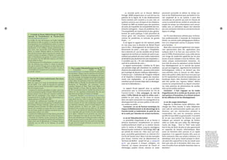 - La seconde porte sur le Dossier Médical 
Partagé (DMP) proposé pour un suivi de tous les 
patients de la région. 80 % des établissements 
francs-comtois sont couverts à ce jour, avec un 
système commun aux cliniques et aux hôpitaux. 
L’intérêt du DMP est évident pour des questions 
de coûts, de traçabilité, de compatibilité des trai-tements 
(iatrogénie : risque de problèmes liés à 
l’incompatibilité de traitements) et plus généra-lement 
de santé publique. Il doit permettre de 
mieux gérer des situations exceptionnelles 
comme les pandémies, la canicule, les grands 
froids… u6 
À cet égard, le rapport du CES national, publié 
en mai 2004 sous la direction de Michel Picard 
sous le titre « Aménagement du territoire et éta-blissements 
de santé », note que « l’hospitalisa-tion 
à domicile est une des variables clés de l’amé-nagement 
du territoire en matière de santé en per-mettant 
aux patients de zones isolées notamment, 
de bénéficier plus facilement de soins hospitaliers ». 
Il considère que les « TIC sont indéniablement un 
outil de la continuité des soins ». 
Le rapport recommande « d’utiliser les TIC dans 
une première étape afin d’améliorer les conditions 
d’exercice des professionnels… qui passe entre autres 
par le partage de dossiers médicaux informatisés ». 
Il observe que « l’utilisation de l’imagerie médicale 
et de l’expertise à distance suppose des investisse-ments 
non négligeables… et ne pourrait donc 
constituer qu’une seconde étape dans le développe-ment 
de la télémédecine ». 
Le rapport Picard apparaît donc en parfaite 
consonance avec la communication du CES de 
Franche-Comté « Une campagne en mal de 
soins ? L’offre libérale de santé en milieu rural » 
publiée en juin 2005. Les TIC mises en oeuvre 
dans cet esprit concourent à la sauvegarde et au 
développement des services publics et des servi-ces 
rendus au public. u7 
Conclusion : en cas de fracture numérique, les 
risques d’affaiblissement et de décrochage de la 
Franche-Comté se traduiraient, du point de vue 
de la santé, par l’abandon de certains territoires. 
Le cas de l’éducation/formation 
La possibilité d’apprendre et de se former à 
distance bouleverse complètement un secteur 
traditionnellement établi sur la relation directe 
entre le maître et l’élève. Jusqu’au prestigieux 
Massachusetts Institute of Technology (MIT) (4) 
qui prévoit de rendre les 1 800 cours qu’il pro-pose, 
accessibles gratuitement sur Internet d’ici 
à la fin de l’année 2007 ! Mais il est des exemples 
plus locaux. Comme celui du département du 
Territoire de Belfort - projet Ent 90 => www.ent 
90.fr- qui propose à chaque collégien, via 
Internet, un espace personnel de travail et 
d’échanges, pupitre virtuel, classeur et casier 
personnel accessible en dehors du temps sco-laire 
et de l’établissement pour permettre le tra-vail 
coopératif de la vie scolaire. Il peut être 
consulté par les parents qui sont en mesure de 
suivre la scolarité de leur enfant et consulter son 
emploi du temps. Les informations sont consul-tables 
avec un ordinateur depuis leur domicile 
par une connexion internet ou une borne d’accès 
depuis le collège. 
Les TIC sont désormais utilisées pour la forma-tion 
professionnelle à l’exemple de l’entreprise 
Online ou comme outils pédagogiques d’éduca-tion 
à la citoyenneté comme le propose l’entre-prise 
Karobas. u8 
Mais elles connaissent également une expan-sion 
spectaculaire dans des applications plus 
ludiques dont il ne faut pas sous-estimer l’im-pact 
et l’effet d’entraînement. Le jeu vidéo donne 
une image de modernité appréciée par les plus 
jeunes et peut s’adapter à tous les thèmes : édu-cation 
civique, environnement, économie... En 
tout état de cause les opérateurs privés fondent 
leur développement sur le marché des jeunes 
qui, par ses exigences, aiguillonne les évolutions 
technologiques. Celles-ci ne doivent pas être 
sous-estimées dans la mesure où elles répon-dent 
à des publics ciblés, dont tous ceux pour qui 
les TIC représentent un outil de compensation de 
handicaps divers. Elles illustrent l’attention qui 
doit être portée aux “signaux faibles”, définis 
comme les comportements au départ minoritai-res, 
mais prémices de phénomènes de société, 
ainsi qu’aux publics porteurs. 
Conclusion : il faut s’appuyer sur les modes 
d’appréhension de la société par les jeunes car ils 
sont porteurs d’innovations, et ce faisant vecteurs 
de leur diffusion et de leur développement. 
Le cas des usages domestiques 
Regarder la télévision haute définition, télé-charger 
des films, écouter la radio, téléphoner 
sans coût de communication quelle que soit la 
distance, voir son interlocuteur pendant la 
conversation, tels sont les nouveaux services 
qu’offre le haut débit au grand public. Il convient 
de ne pas sous-estimer les besoins eux aussi 
ludiques qui naissent du partage de fichiers 
vidéo ou audio, des jeux vidéo, des télécharge-ments, 
des blogs… Ainsi la “Toile” reste avant 
tout le lieu de loisirs de plus en plus gourmands 
en capacités de liaisons informatiques. Mais 
outre ces fonctions bien connues et en rapide 
expansion, il en apparaît d’autres elles aussi en 
forte croissance, liées aux achats à distance, à la 
domotique ainsi qu’au travail puisque le domi-cile 
peut être aujourd’hui le lieu du travail aussi 
bien que celui de la formation. Bref, nous som-mes 
à la veille d’une véritable révolution dans ce 
domaine ! 
11 
<4> Depuis 2003, le MIT 
propose un programme 
« Open Course Ware » qui 
met déjà des centaines de 
cours en ligne gratuitement, 
consultés par 1,5 million de 
personnes au cours du seul 
mois de février 2007, dont 
60 % d’étrangers, et cela 
« parce que c’est la meilleure 
façon de faire progresser 
l’éducation dans le monde ». 
10 
6 uL’exemple du Dossier Médical Partagé de l’Agence 
régionale de l’hospitalisation de Franche-Comté 
www.arh-besancon.sante.gouv.fr 
Les feuilles de soins électroniques ont facilité l’adhésion 
des médecins de ville au système. Le marché des éditeurs 
de programmes s’est considérablement assaini. Le projet a 
nécessité de définir plus précisément les états de santé (ex : 
hypothermie) en les codifiant. Chaque professionnel dis-pose 
d’une carte personnelle (Carte Professionnelle de 
Santé). Le système Idéopass élaboré en Franche-Comté 
fait école dans d’autres régions. Il permet de connaître dés-ormais 
le nombre de passages à l’hôpital et en particulier, 
grâce à l’identification des patients, le nombre de person-nes 
concernées. Une des difficultés majeures a été l’identi-fication 
fiable du client. 
Le développement de la télémédecine a conduit à recher-cher 
des solutions pour réduire le volume de données, 
alors que le nombre d’images pour un même objet tend à 
régulièrement augmenter (IRM par exemple). À terme, il 
sera possible pour le patient de se connecter au réseau via 
un portail “citoyen”. 
7 uSans les TIC, le désert médical menace. Sans réseau, 
il n’y a pas d’usage ! 
Dans une région où le risque de désertification médicale 
est une réalité, il est urgent de répondre aux questions 
suivantes. Sans un réseau”très haut débit” irrigant l’ensem-ble 
de la Franche-Comté : 
. Comment les médecins généralistes en milieu rural pour-ront- 
ils en instantané appeler le Dossier Médical Personnel 
de leurs patients (mis en place par l’assurance maladie en 
2007) lors de consultations à leur cabinet et comment 
transmettront-ils les Feuilles de Soins Electroniques aux 
régimes généraux (CPAM, MSA, RSI) ? 
. Comment les établissements hospitaliers de petites et 
moyennes tailles pourront-ils pratiquer la télémédecine et 
des échanges d’images médicales, sachant que les images 
médicales peuvent nécessiter des débits importants pour 
pouvoir être consultées en temps réel tout en conservant 
une très bonne qualité de résolution nécessitant donc une 
compression minime voire nulle ? 
. Comment les établissements de longs séjours pourront-ils 
établir une connexion fiable avec les services d’urgences ? 
. Comment les hôpitaux locaux pourront-ils conforter 
leur compétence et garantir le maintien de la médecine en 
milieu rural, sans la télémédecine et l’échange d’images 
médicales avec le CHU ou les hôpitaux de premier 
recours ? 
8 uDeux exemples d’éducation/formation avec les TIC 
- L’entreprise Online Formapro 
(www.onlineformapro.com) basée à Vesoul (70), elle propose 
des formations à distance dans les domaines de la bureauti-que, 
du graphisme, de l’internet, du management, de la ges-tion 
et du secrétariat, de l’enseignement général, de la gestion 
de projets et des langues. Créée il y a 6 ans, elle a aujourd’hui 
comme clients des institutions comme les conseils régionaux 
de Rhône-Alpes ou Picardie, les universités de la Sorbonne, 
Strasbourg ou Montpellier, des entreprises comme 
Carrefour, Aéroport de Paris, Total, Leroy Merlin ou la 
Société Générale en France. Mais les capacités offertes par 
les TIC lui permettent aussi de conduire des actions de for-mation 
avec des organismes professionnels dans des pays 
aussi divers que la Suisse, le Canada ou le Sénégal. 
- L’entreprise “Karobas” (www.karobas.fr ou www.karo-bas. 
net) : souvent l’accent est mis sur les risques d’un 
usage abusif des jeux vidéo et nouvelles technologies en 
général, pour les enfants ou les adolescents. Il est moins 
souvent question de leur rôle extrêmement positif dans 
une démarche éducative. Ainsi le Conseil régional et les 
Conseils généraux de PACA ont confié à la société 
Karobas la mise au point d’un jeu vidéo en 3 D, destiné 
aux 8-15 ans, qui présente les institutions départementa-les 
et régionales ainsi que les lieux les plus symboliques 
de la région. L’objectif est de permettre aux jeunes de 
mieux s’approprier leur cadre de vie et leur histoire. Les 
décors sont distribués par CD dans les écoles ou téléchar-gés 
par internet. Lancé en mars 2006, ce jeu a vu plus de 
1 500 connexions moins d’un mois après son lancement. 
Il s’agit d’un bel exemple d’Internet au service de l’édu-cation 
à la citoyenneté. 
 