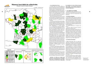 Le cas du département du Jura 
Ce projet résulte d’un constat, effectué en 
2002, qui montrait que l’état des infrastructures 
d’accès à Internet dans le Jura ne permettait pas 
d’espérer, à moins d’investissements très impor-tants, 
d’améliorer la capacité du débit et sa cou-verture 
géographique. Les efforts de modernisa-tion 
de son réseau entrepris par la Société France 
16 17 
Télécom, avaient apporté des gains de perfor-mance 
sur le réseau téléphonique en ouvrant 
l’accès à une offre ADSL dans un périmètre cir-conscrit 
autour des 91 centraux du Jura. 
Mais les caractéristiques du réseau de cuivre 
de France Télécom ne permettaient pas d’assurer 
la distribution du haut débit de manière équita-ble 
pour l’ensemble de la population et des 
entreprises. 
Se contenter de cette situation revenait à accep-ter 
que les usagers soient privés de la possibilité 
de bénéficier des services offerts par le haut – et le 
très haut – débit ainsi que de la liberté de choix de 
leur opérateur pour la seule raison de leur implan-tation 
géographique. Le Conseil général 
(www.cg39.fr) a dès lors été convaincu que l’attracti-vité 
de son territoire était réellement en jeu et 
que, sans une initiative publique forte, tous les 
efforts d’aménagement entrepris depuis plu-sieurs 
dizaines d’années,notamment dans les ter-ritoires 
ruraux, allaient être remis en cause. 
L’Assemblée a donc décidé, par délibération du 
21 mars 2005, que l’accès aux “communications 
électroniques” serait, dans le Jura, un service 
public départemental. Elle a, à cet effet, engagé 
au printemps 2006 une procédure dite de 
“Délégation de Service Public” (DSP) pour recher-cher 
un partenaire privé disposé à construire et 
exploiter à ses risques et périls un réseau de col-lecte 
et de distribution de communications élec-troniques 
à haut débit ouvert à tous les fournis-seurs 
de services sans discrimination de tarif et 
apportant une solution d’accès, quelle que soit la 
technologie, à 2 Mégabits minimum sur tout le 
territoire du Jura (cf modalités et carte en 
annexe 2. p 32-33). 
Le niveau de la participation publique atten-due 
du Conseil général, compensation des obli-gations 
de service public assumées par le 
concessionnaire, est de 15 200 000 Û, soit 55,17 % 
de l’investissement de premier établissement du 
réseau qui est de 27 551 000 Û. 
L’investissement total sur la durée de 20 ans de la 
concession se monte quant à lui à 36 981 000 Û, 
le concessionnaire ayant obligation de faire évo-luer 
et étendre ce réseau en cours de concession 
pour qu’il réponde en permanence aux besoins. 
Conclusion : les Échos du 12 octobre 2006 
confirment le rôle prééminent des collectivités 
locales dans le développement du haut débit, 
notamment pour ce qui concerne le dégroupage 
des répartiteurs de France Télécom donnant 
accès à l’ADSL. « À la fin 2008, ce sont 3,8 mil-lions 
de lignes, qui, sans l’initiative publique, ne 
seraient pas dégroupées ». 
3 - LES LIMITES DU SYSTÈME 
Elles tiennent à la fois à des paramètres tech-niques 
liés aux technologies mises en oeuvre et 
économiques tenant au comportement des 
opérateurs. 
> Les limites techniques 
La technologie de l’ADSL souffre tout d’abord du 
handicap d’une forte dissymétrie entre flux des-cendant 
et flux montant. Si elle permet de satis-faire 
à une capacité du haut débit en réception, 
elle ne permet pas d’offrir la même capacité en 
émission, ce qui constitue un handicap notoire 
par rapport à une progression largement prévisi-ble. 
Elle présente le double inconvénient d’une 
capacité limitée face : 
- aux débits demandés par l’explosion des 
besoins, 
- à une perte rapide de puissance au-delà du 
répartiteur (cf cartouche p. 18). 
L’ADSL doit être davantage considéré comme une 
étape grand public pouvant être évitée dans la 
plupart des nouveaux projets à forte ambition 
économique et sociale. En revanche, il ne paraît 
pas constituer l’outil qui permette de faire face 
aux défis proches qui nous attendent en ce 
domaine. C’est sans doute ce qui explique le 
transfert massif observé (+ 116 % en France en 
2006 contre 3 à 7 % pour le reste de l’Europe) de 
la boucle cuivre vers la fibre optique FTTH. 
> Les limites économiques 
La Région Rhône-Alpes, dans son exposé des 
motifs pour sa politique des TIC, expose de façon 
pertinente que, « laissé au seul jeu du marché, le 
développement des TIC conduit à un redoutable 
paradoxe territorial : les territoires à forte den-sité 
de population et à activité économique 
avancée développent leur dimension numérique 
(équipement, couverture et offres de services) 
alors que dans le même temps, les autres, plus 
fragiles, peinent à le faire et se retrouvent, par 
voie de conséquence, plus marginalisés encore. 
Les opérateurs privés se situent dans une logi-que 
de rentabilité immédiate qui n’est pas com-patible 
avec une logique d’aménagement global 
du territoire ». u16 
Force est de constater que, par rapport à l’objec-tif 
fixé, d’une part le marché reste insuffisam-ment 
concurrentiel et que l’opérateur histori-que 
y conserve un poids prépondérant qui ne 
favorise pas autant que souhaitable les prises 
d’initiative (8). 
<8> A fin 2006, le marché 
se partageait à 49,1 % 
pour Orange, 19,8 % pour 
Free, 18 % pour Neuf Cegetel 
et le solde pour les autres. 
Réseaux haut débit de collectivités 
(Réseaux Ouverts d’Initiative Publique) 
11 mai 2007 – www.avicca.org 
Légende 
 