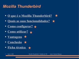 Mozilla Thunderbird ,[object Object],[object Object],[object Object],[object Object],[object Object],[object Object],[object Object],[object Object]