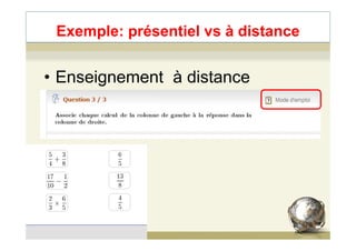 Exemple: présentiel vs à distance
• Enseignement à distance
76
 