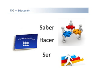 TIC + Educación
 
