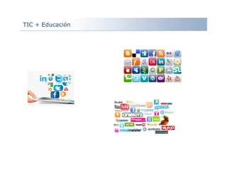 TIC + Educación
 