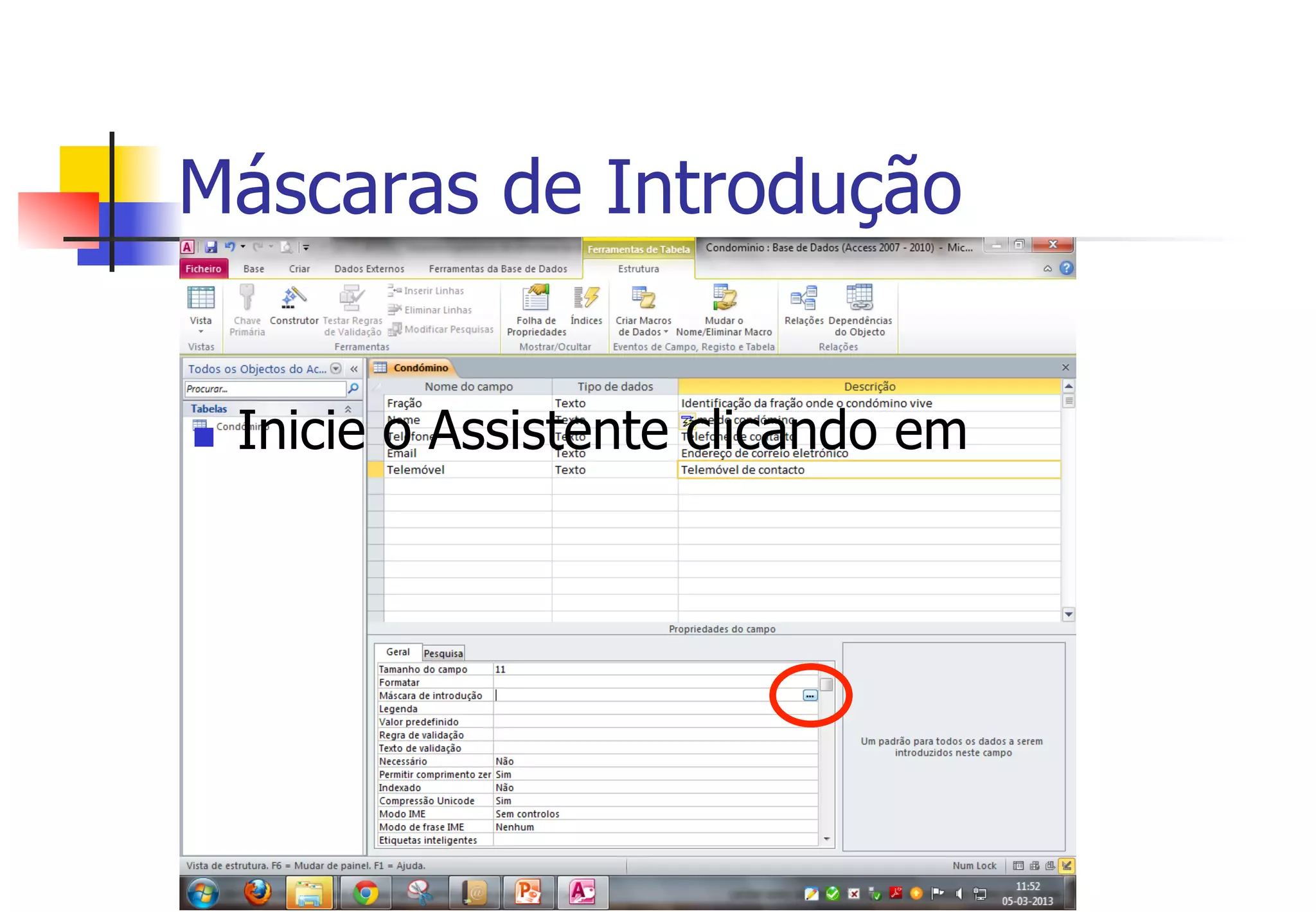 Máscaras de Introdução
n  Inicie o Assistente clicando em
 