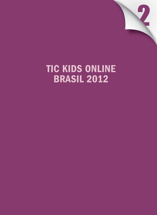 2
TIC KIDS ONLINE
BRASIL 2012
 
