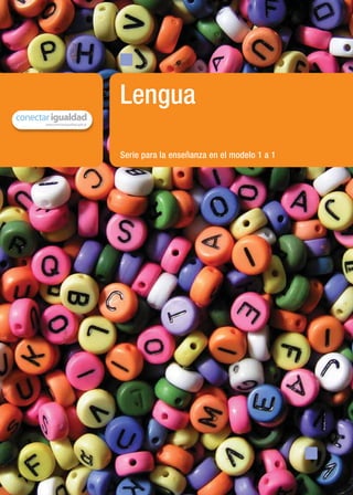 Serie para la enseñanza en el modelo 1 a 1
Lengua
material de distribución gratuita
 