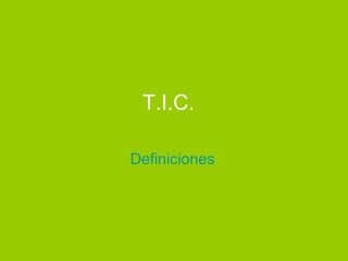 T.I.C. Definiciones 