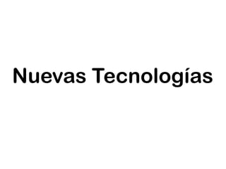 Nuevas Tecnologías