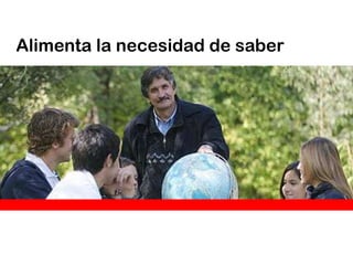 Alimenta la necesidad de saber