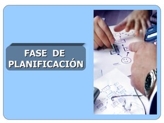 FASE  DE  PLANIFICACIÓN 