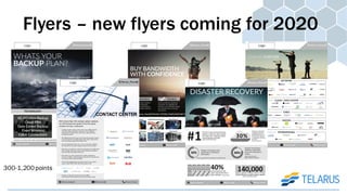 Flyers – new flyers coming for 2020
¶ Partner_Phone¶
¶ Partner_Website¶ ¶ Partner_Email¶ ¶ Partner_Phone¶
CONTACT CENTER
With more than 150 contact center vendors,
300-1,200points
 