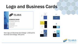 Logo and Business Cards
New Logo and Business Card Design 1,500 points
Business Card Design 300 points
 