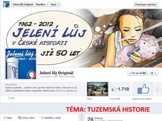 TÉMA:	
  TUZEMSKÁ	
  HISTORIE	
  
	
  
 