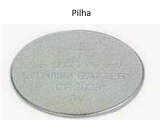 Pilha
Leonel- 5ºE- TIC- Componentes do
computador
 